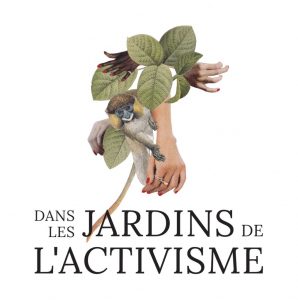 Les jardins de l’activisme